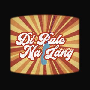 Di bale na lang (feat. KARISMA)