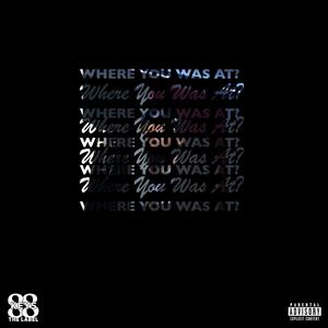 Where You Was At? (Explicit)