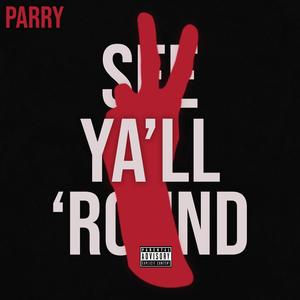 See Ya'll 'Round (Explicit)