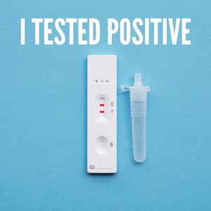 I Tested Positive