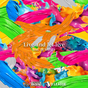 Live and let live (feat. DJ MONJA)