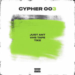 Cypher 003 (feat. VHS Tape & Therealtike) (Explicit)