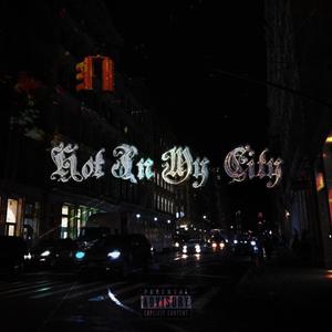 Hot In My City (Explicit)