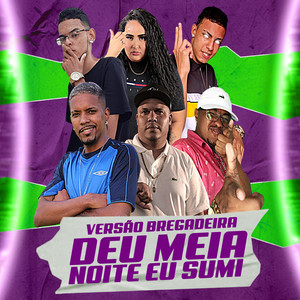 Deu Meia Noite Eu Sumi(feat. Éo Smith Da Zs, Mc Delux & Laryssa Real) (Explicit)