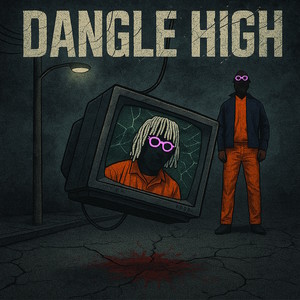 DANGLE HIGH (Explicit)