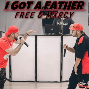 I Got A Father(feat. MXRCY)