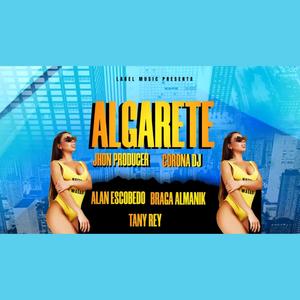 Algarete (Cumbiaton) (feat. Jhon Producer, Corona Dj, Braga Almanik & Tany Rey) (Explicit)
