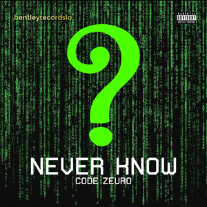 Never Know (Explicit)