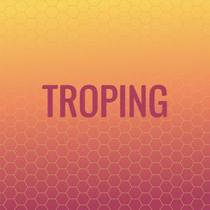 Troping