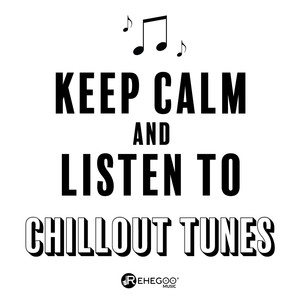 Keep Calm and Listen to Chillout Tunes