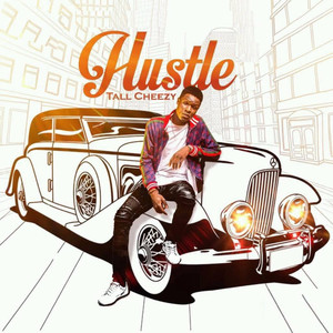 Tall Cheezy - Hustle