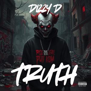 Truth (feat. Dizzy D) (Explicit)