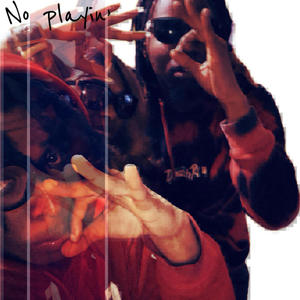 No playin' (Explicit)