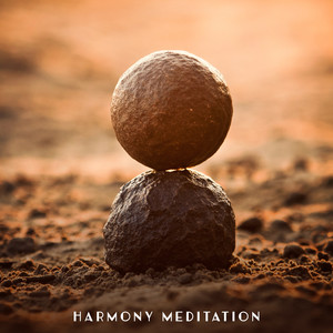 Harmony Meditation - Music that Helps to Achieve Harmony with Oneself and the Surrounding World, Deep Inner Peace, Joy, Love, Harmony and Freedom in Mind and Body