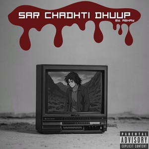 Sar Chadhti Dhuup (Explicit)