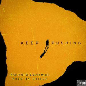 Keep Pushing (feat. EL & Jared Myers) [Explicit]