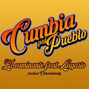 Cumbia Pal Pueblo(feat. Lagarto)