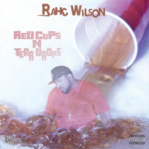 Red Cups 'n' Tear Drops (Explicit)