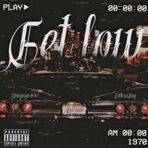 Get Low (feat. YUNGAGE400) (Explicit)