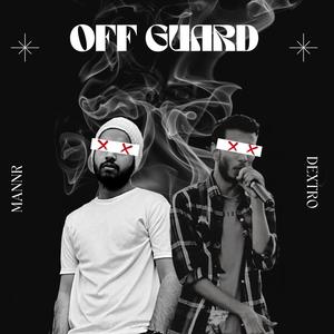 Off Guard (feat. Dextro D) [Explicit]