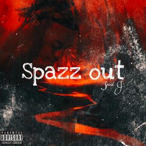 Spazz Out (Explicit)