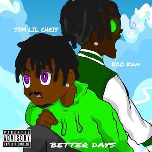 Better Days (feat. 500 Kam) [Explicit]