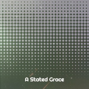 A Stated Grace