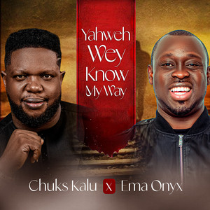 Yahweh Wey Know My Way