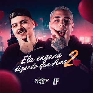 Ela Engana Dizendo Que Ama 2 (Explicit)