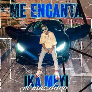 ME ENCANTA (Explicit)