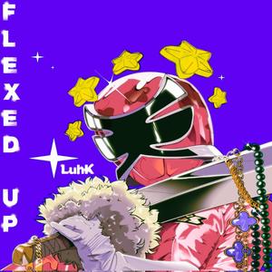 Flexed Up (Explicit)
