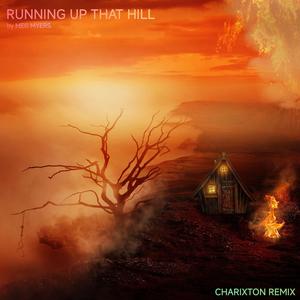 Running Up That Hill (Charixton Remix)