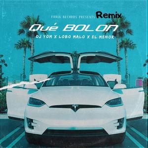 Que Bolon (feat. DJ Yom, Lobo Malo & El Menor) [Remix]