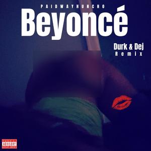 Beyoncé (Paidwayhuncho) (Explicit)