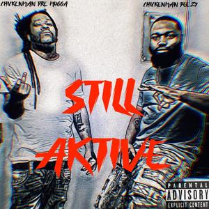 Still Aktive (feat. Yung Rudy Da’Bizness) [Explicit]