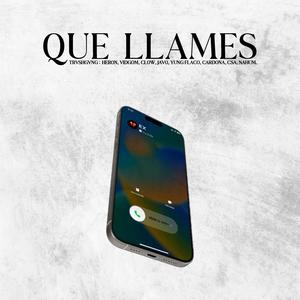 Que Llames (feat. He10n, Vid, Clow, Javø, Yung Flaco, Cardona, CSA & Nahum G) (Explicit)