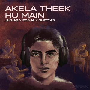 Akela Theek Hu Main (Explicit)