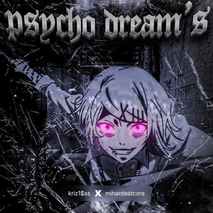 psycho dream's (Explicit)