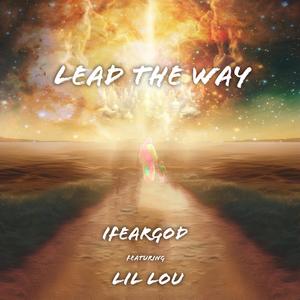 IFEARGOD - LEAD THE WAY (feat. Lil Lou)