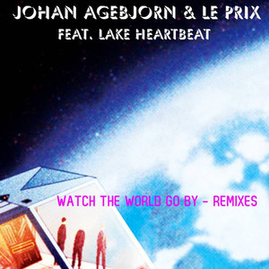 Watch the World Go By (Lindbergh Palace Remix 2)