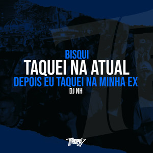 Taquei na atual depois eu taquei na minha ex (Explicit)
