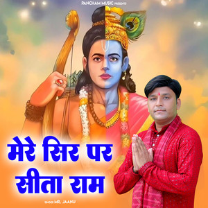 Mere Sir Pe Sita Ram