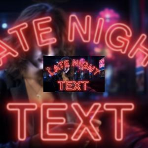 Late Night Text