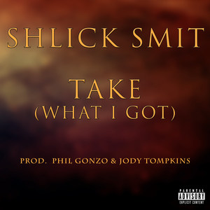 Take (What I Got) (Explicit)