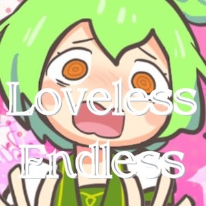 Loveless Endless