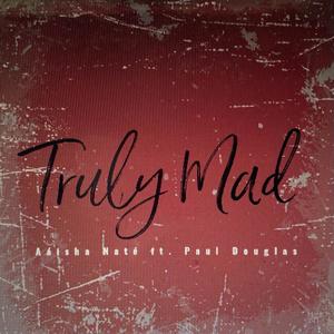 Truly Mad (feat. Paul Douglas)