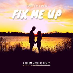 Fix Me Up (Callum McBride Remix) [Explicit]