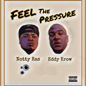 Feel the pressure (feat. Notty Ras) (Explicit)