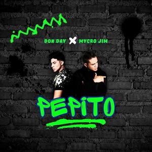 Pepito (feat. Don Day & Mycro Jim)