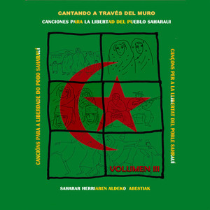 Cantando a través del muro. Canciones para la libertad del pueblo saharaui. Volumen III